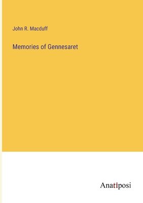 Memories of Gennesaret - Macduff, John R