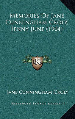 Memories Of Jane Cunningham Croly, Jenny June (1904) - Croly, Jane Cunningham