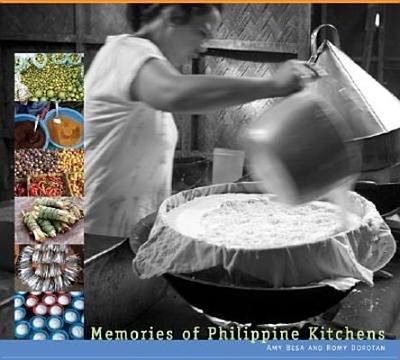 Memories of Philippine Kitchens: Stories and Recipes from Far and Near - Besa, Amy, and Dorotan, Romy