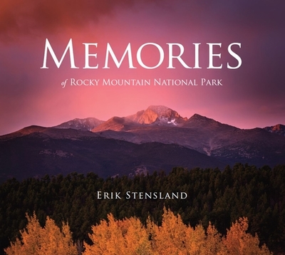 Memories of Rocky Mountain National Park - Stensland, Erik, and Nyswander, Janna (Editor)