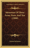 Memories of Three Score Years and Ten (1908)