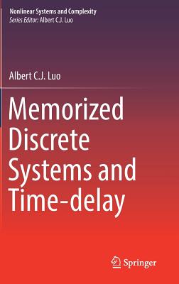 Memorized Discrete Systems and Time-Delay - Luo, Albert C J