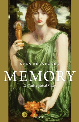 Memory: A Philosophical Study - Bernecker, Sven