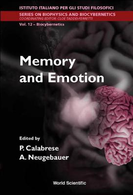 Memory and Emotion, Proceedings of the International School of Biocybernetics - Calabrese, Pasquale (Editor), and Neugebauer, Anna (Editor)