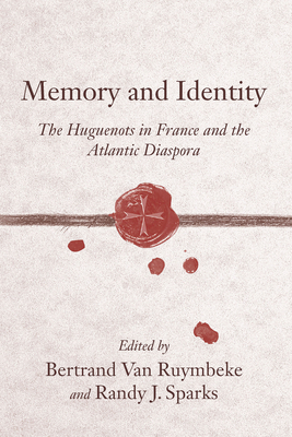 Memory and Identity - Van Ruymbeke, Bertrand, and Sparks, Randy J (Editor)