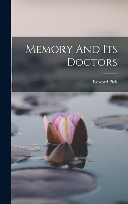 Memory And Its Doctors - Pick, Edward