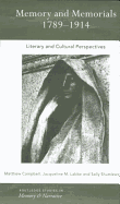 Memory and Memorials, 1789-1914: Literary and Cultural Perspectives