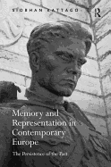 Memory and Representation in Contemporary Europe: The Persistence of the Past
