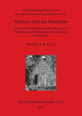 Memory and the Mountain - Clack, Timothy A R