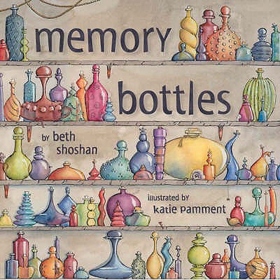 Memory Bottles - Shoshan, Beth