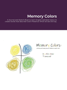 Memory Colors: A Journal and Sketch Book to learn English alphabet basics to create words that describe God's Presence: What we see and say.