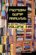 Memory Dump Analysis Anthology, Volume 3