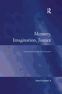 Memory, Imagination, Justice: Intersections of Law and Literature