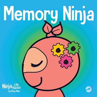 Memory Ninja: A Children's Book About Learning and Memory Improvement - Nhin, Mary