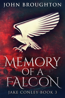 Memory Of A Falcon - Broughton, John