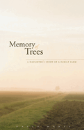 Memory of Trees: A Daughter's Story of a Family Farm