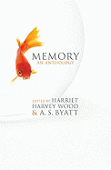 Memory - Byatt, A S, and Wood, Harriet Harvey