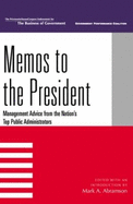 Memos to the President: Management Advice from the Nation's Top Public Administrators - Abramson, Mark A (Editor), and Cloud, Dominic (Contributions by), and Demaio, Carl (Contributions by)