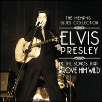 Memphis Blues Collection: Elvis Presley & The Songs That Drove Him Wild - Various Artists