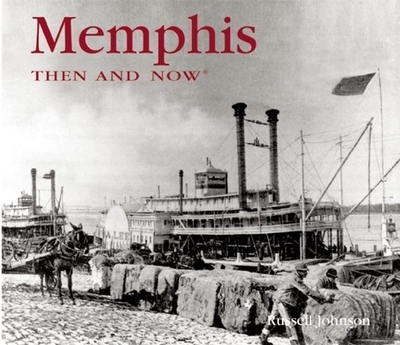 Memphis Then & Now - Johnson, Russ