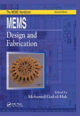 MEMS: Design and Fabrication - Gad-el-Hak, Mohamed (Editor)