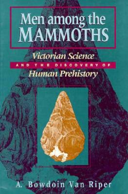 Men Among the Mammoths - Van Riper, A Bowdoin, Professor