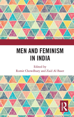 Men and Feminism in India - Chowdhury, Romit (Editor), and Al Baset, Zaid (Editor)