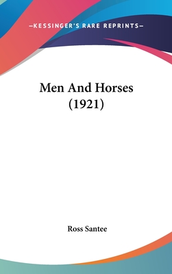 Men And Horses (1921) - Santee, Ross