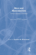 Men and Masculinities Vol 4: Critical Concepts in Sociology