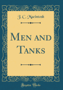 Men and Tanks (Classic Reprint)