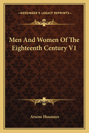 Men And Women Of The Eighteenth Century V1