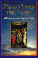 Men and Women of the Word: 45 Meditations on Biblical Heroes of the Faith