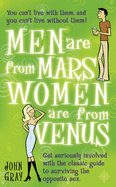Men are from Mars, Women are from Venus: A Practical Guide for Improving Communication and Getting What You Want in Your Relationships