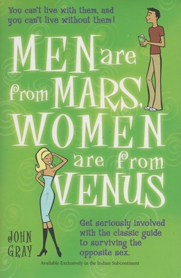 Men are from Mars Women are from Venus - Gray, John