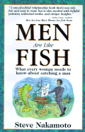 Men Are Like Fish: What Every Woman Needs to Know about Catching a Man