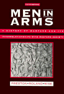 Men in Arms: A History of Warfare and Its Interrelationships with Western Society