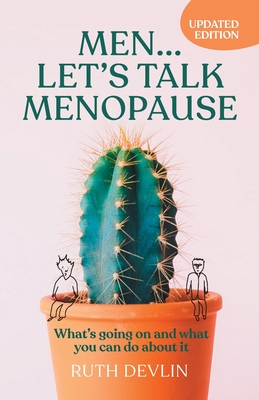Men... Let's Talk Menopause: What's going on and what you can do about it - Devlin, Ruth