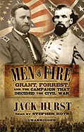 Men of Fire: Grant, Forrest and the Campaign That Decided the Civil War