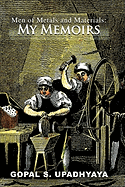 Men of Metals and Materials: My Memoires