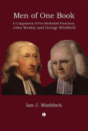 Men of One Book: A Comparison of Two Methodist Preachers, John Wesley and George Whitefield