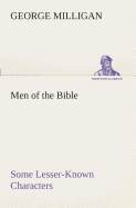 Men of the Bible Some Lesser-Known Characters