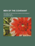 Men of the Covenant: The Story of the Scottish Church in the Years of the Persecution