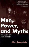 Men, Power and Myths - Guggenbuhl, Allan, and Hartman, Gary V (Translated by)