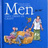 Men They Drive Us Crazy!