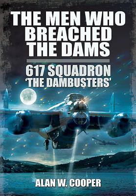 Men Who Breached the Dams - Cooper, Alan W.