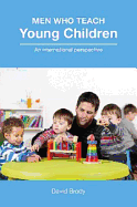 Men Who Teach Young Children: an International Perspective