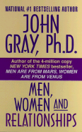 Men, Women and Relationships - Gray, John, Ph.D.