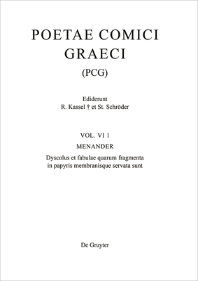 Menander: Dyscolus Et Fabulae Quarum Fragmenta in Papyris Membranisque Servata Sunt - Kassel, Rudolf (Editor), and Schrder, Stephan (Editor)