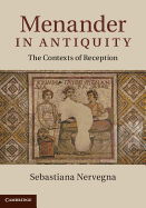Menander in Antiquity: The Contexts of Reception