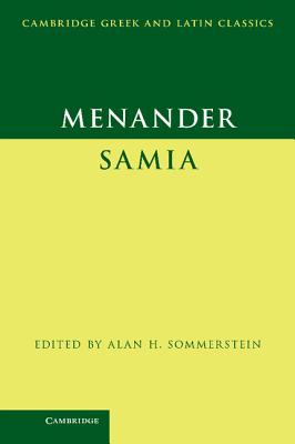 Menander: Samia (The Woman from Samos) - Menander, and Sommerstein, Alan H. (Editor)